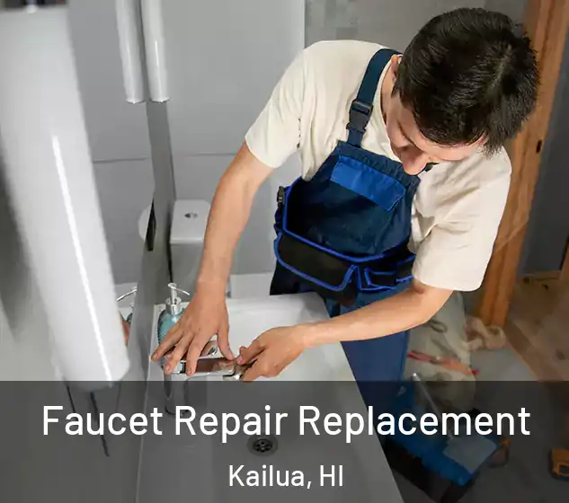  Faucet Repair Replacement Kailua, HI