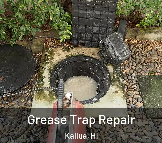  Grease Trap Repair Kailua, HI