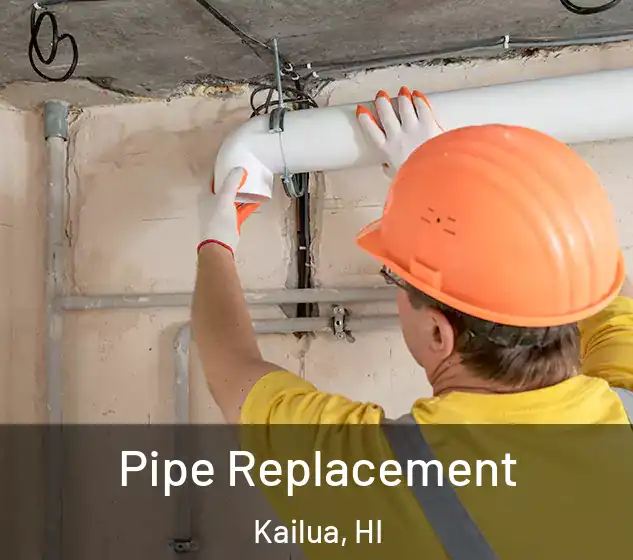  Pipe Replacement Kailua, HI