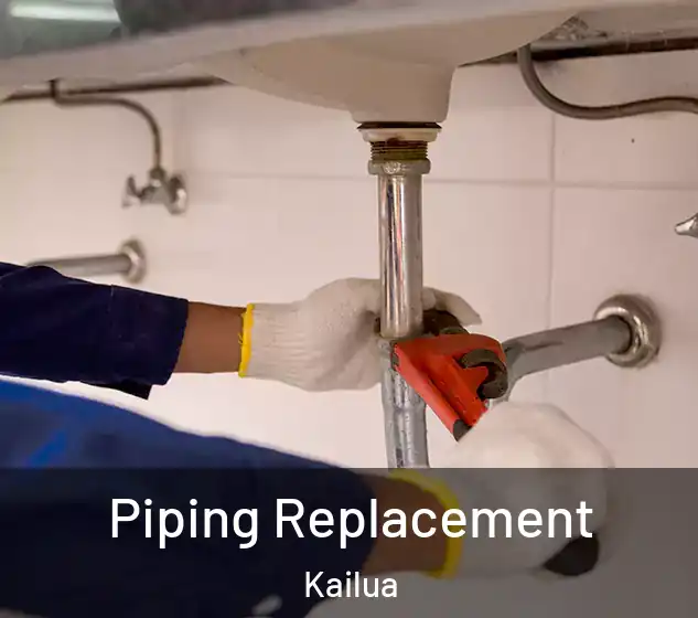  Piping Replacement Kailua