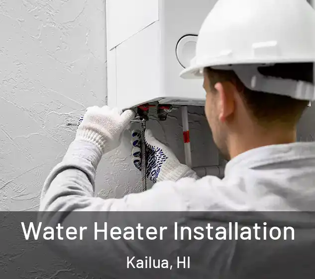  Water Heater Installation Kailua, HI